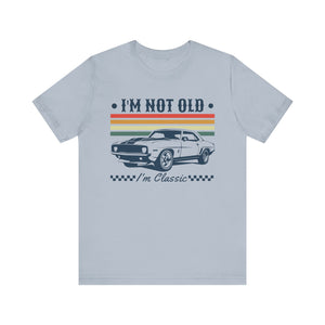 'I'm Not Old, I'm Classic' Car T-Shirt | American Muscle Car Vintage Shirt - Deez Teez