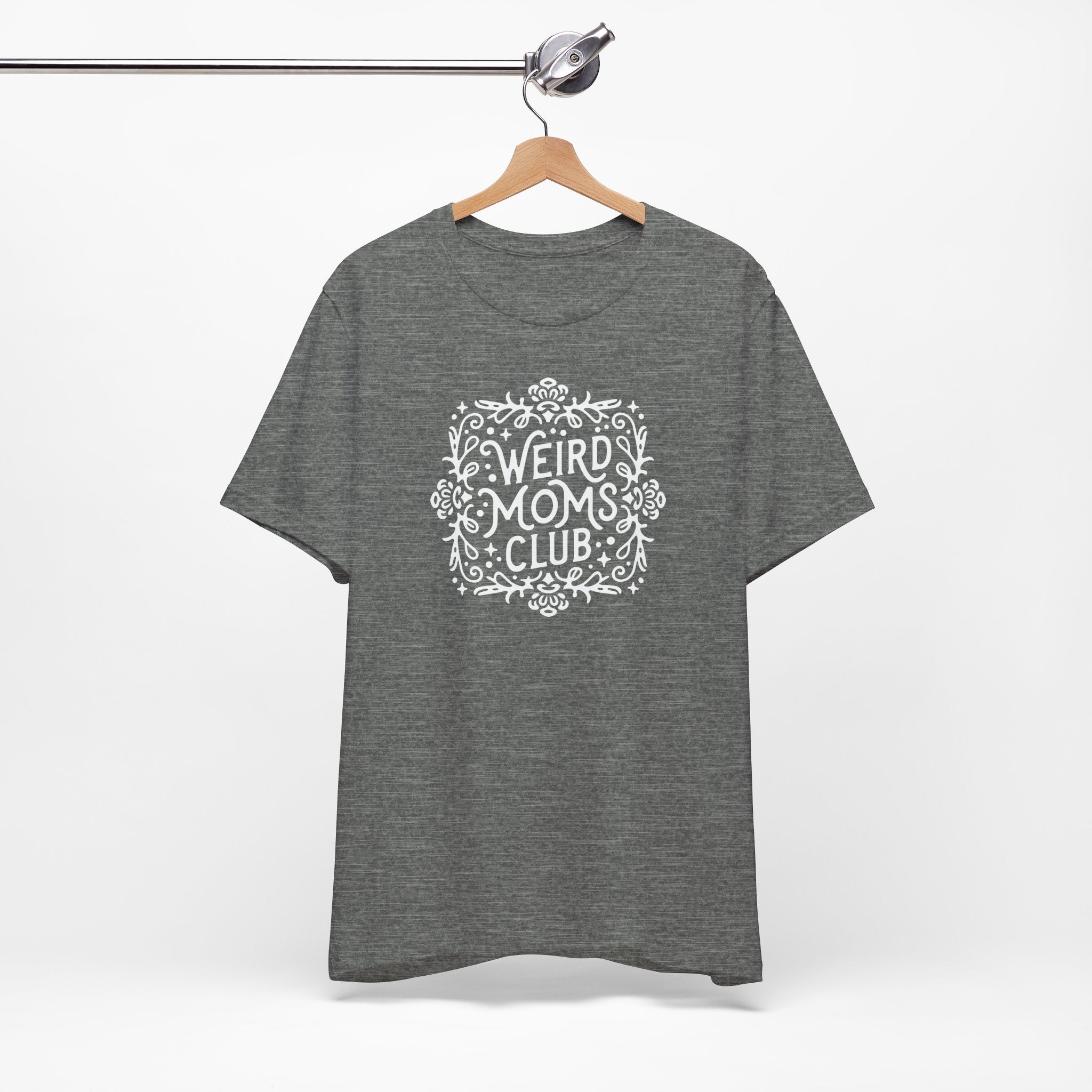 Weird Mom’s Club T-Shirt | Fun and Unique Mom Life Tee - Deez Teez