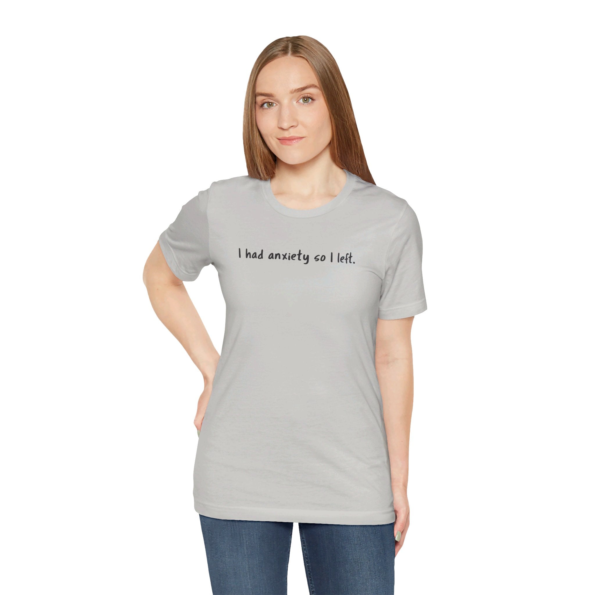 'I Had Anxiety So I Left' Mental Health Statement T-Shirt