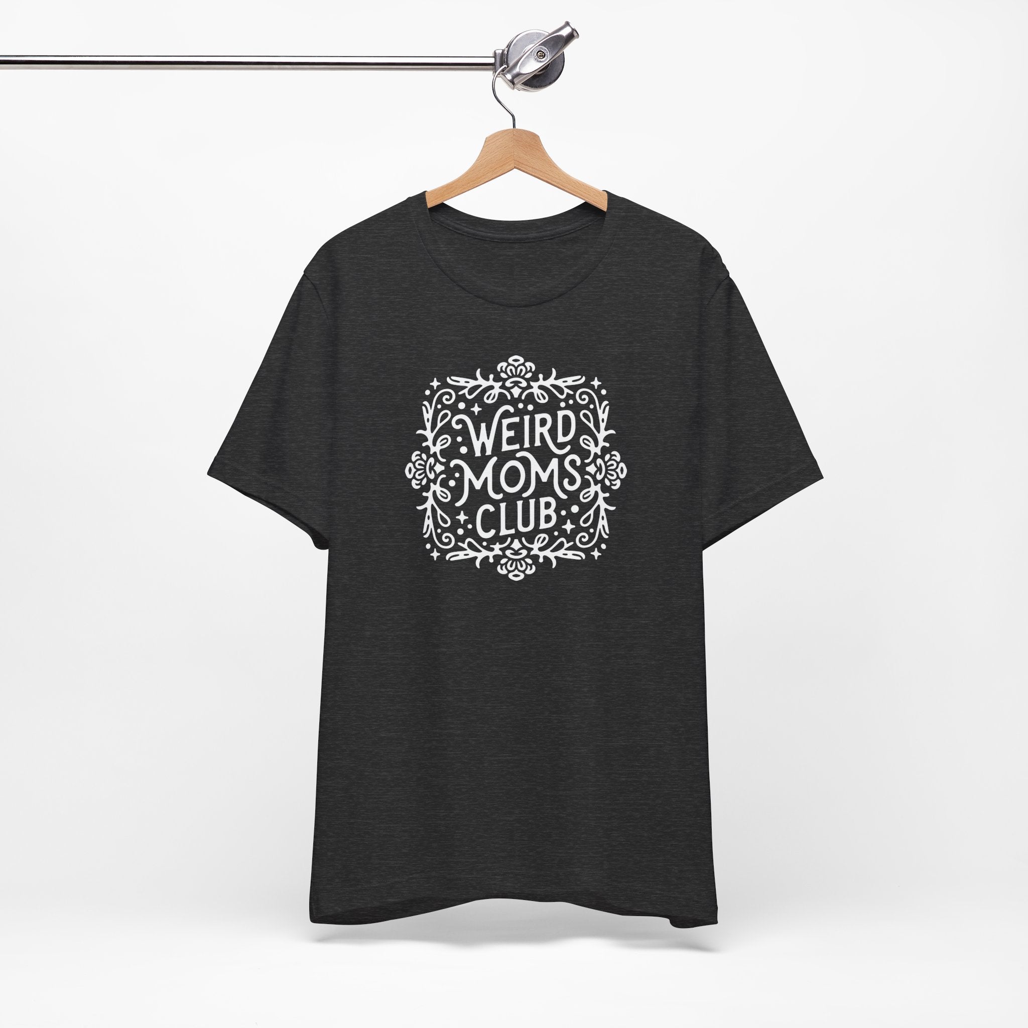 Weird Mom’s Club T-Shirt | Fun and Unique Mom Life Tee - Deez Teez