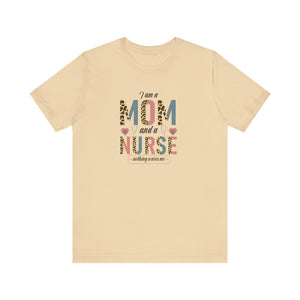 Empowering Mom Nurse T-Shirt | Fearless "I'm a Mom and Nurse, Nothing Scares Me" Tee - Deez Teez