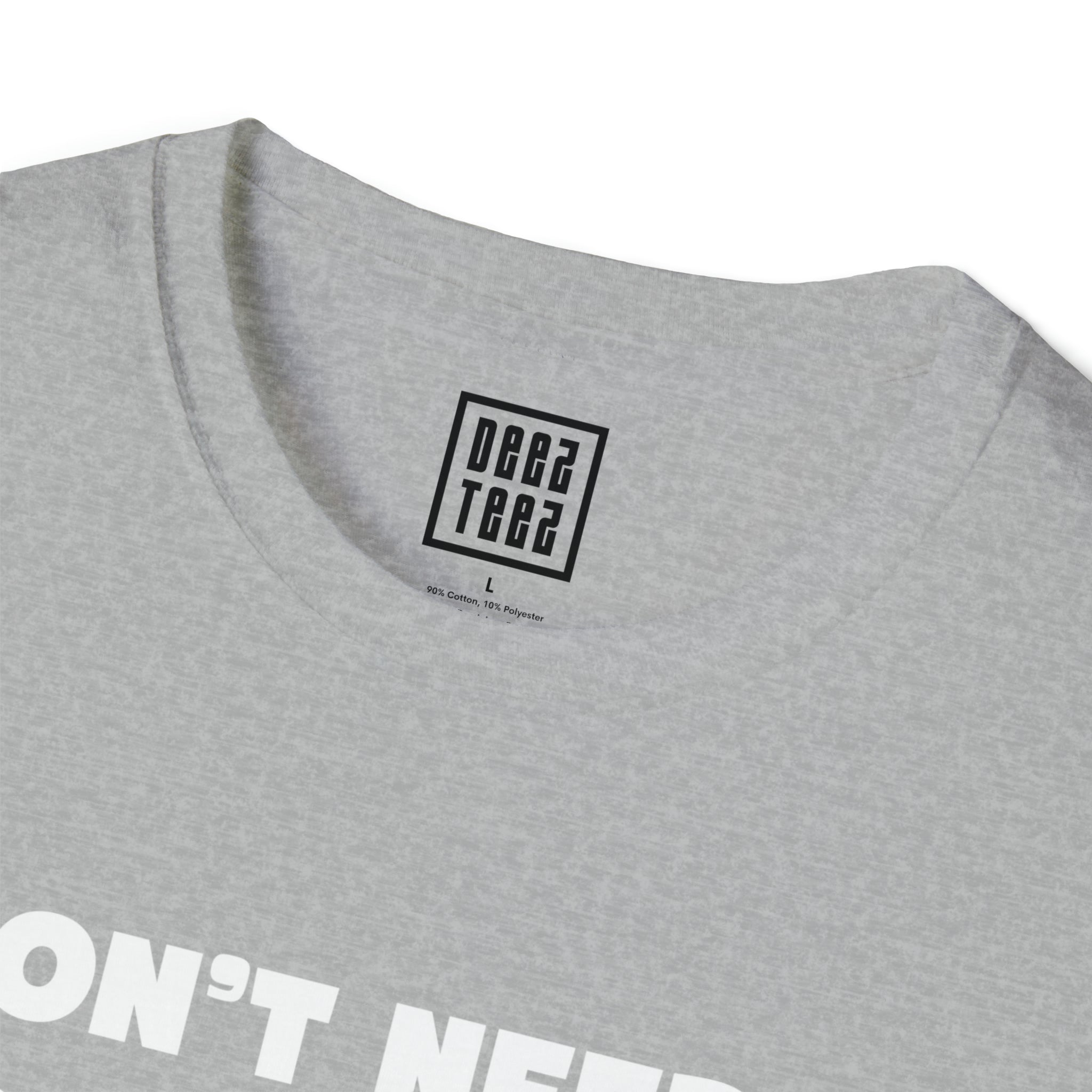 "I Don't Need a Good Dentist, I Raised One' T-Shirt - Deez Teez