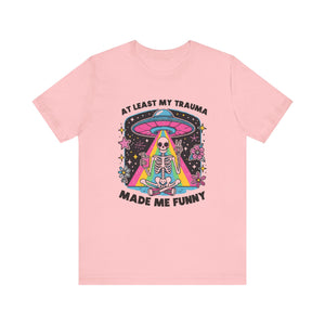 At Least My Trauma Made Me Funny T-Shirt | Mental Health Alien Design Tee - Deez Teez