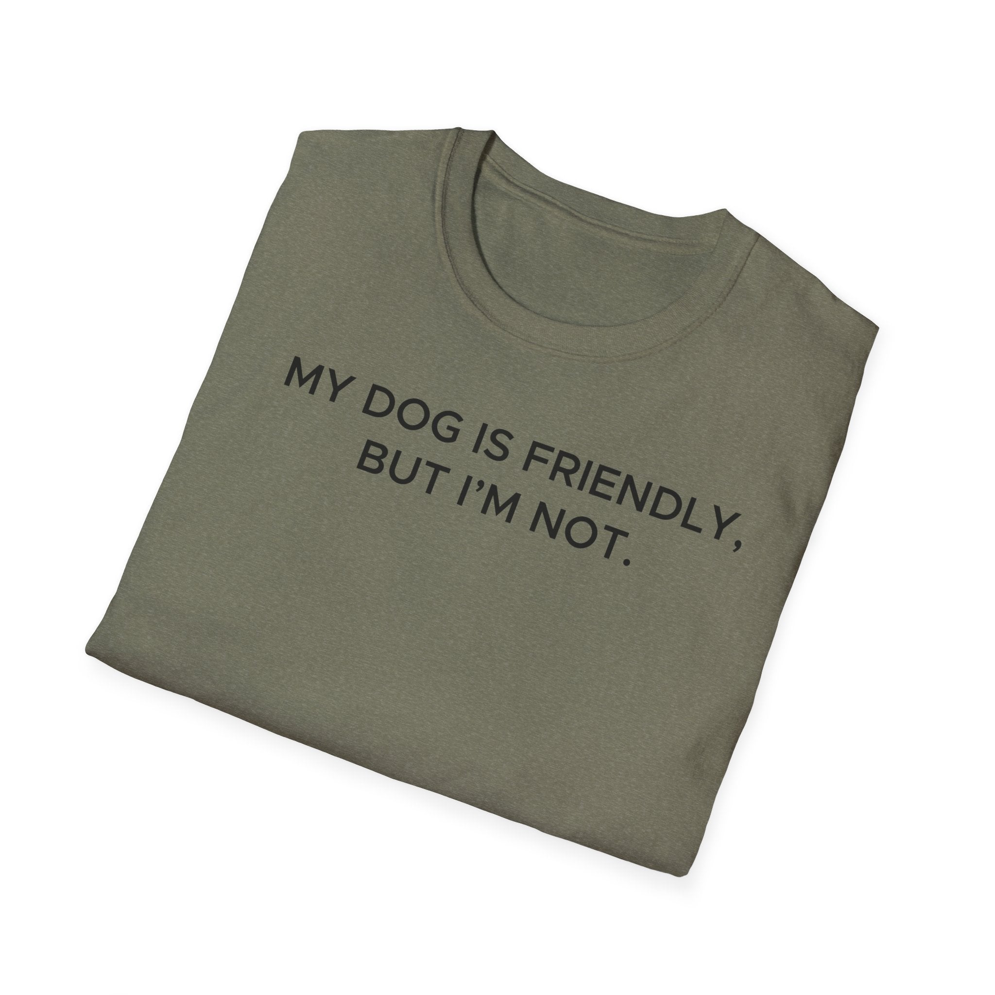 My Dog Is Friendly, But I'm Not T-Shirt | Funny Dog Owner Warning Tee - Deez Teez