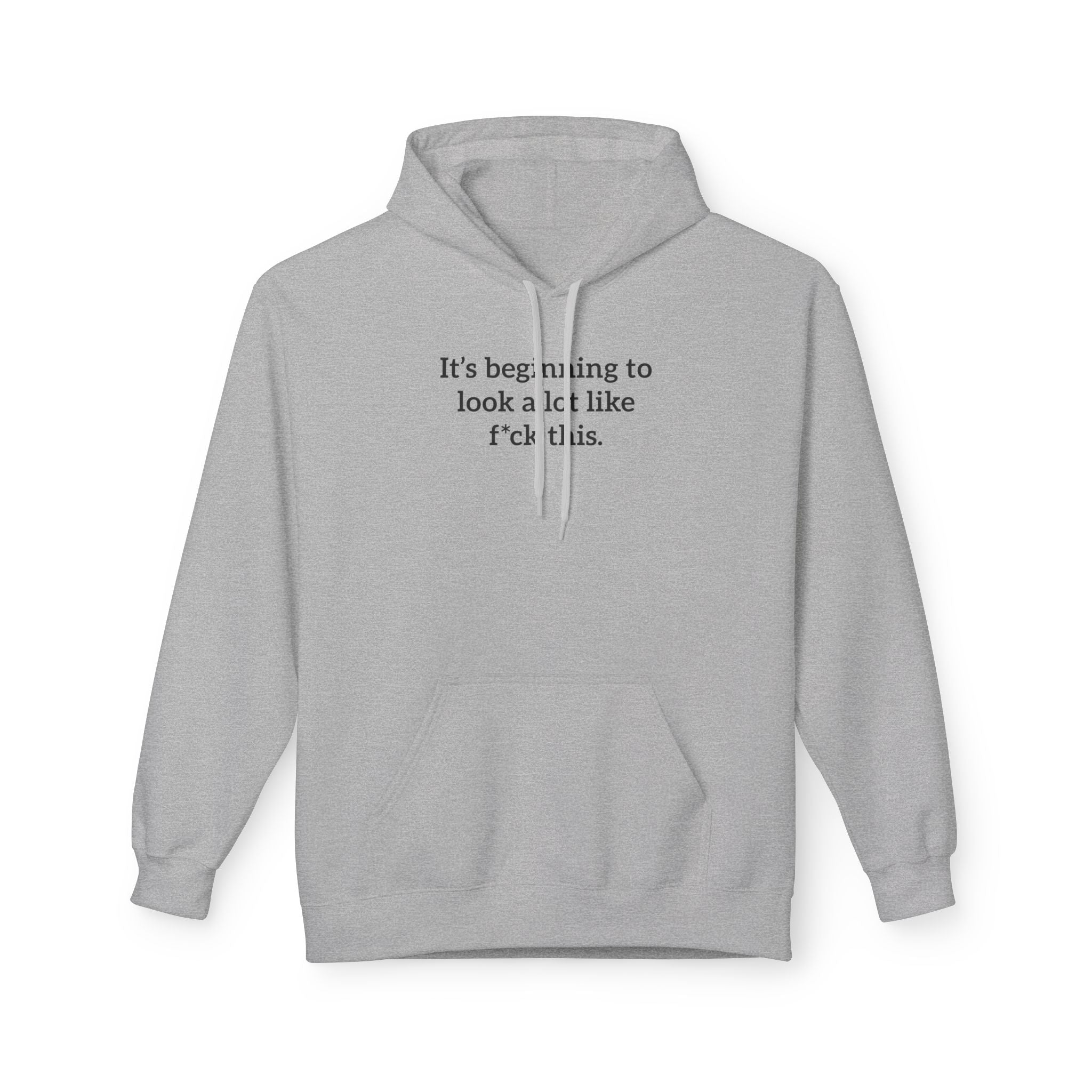 'It's Beginning To Look A Lot Like F*ck This' Hoodie | Holiday Satire Sweaatshirt - Deez Teez