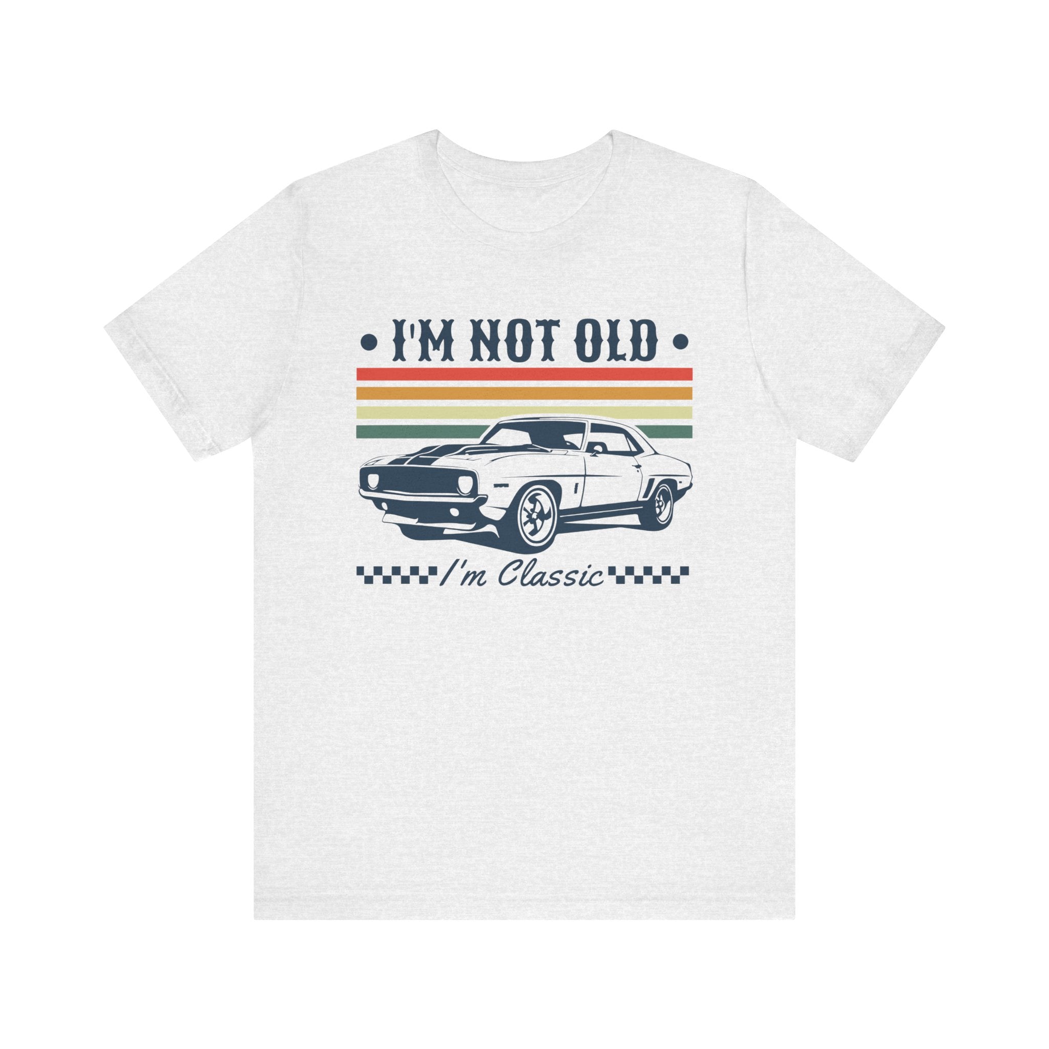 'I'm Not Old, I'm Classic' Car T-Shirt | American Muscle Car Vintage Shirt - Deez Teez
