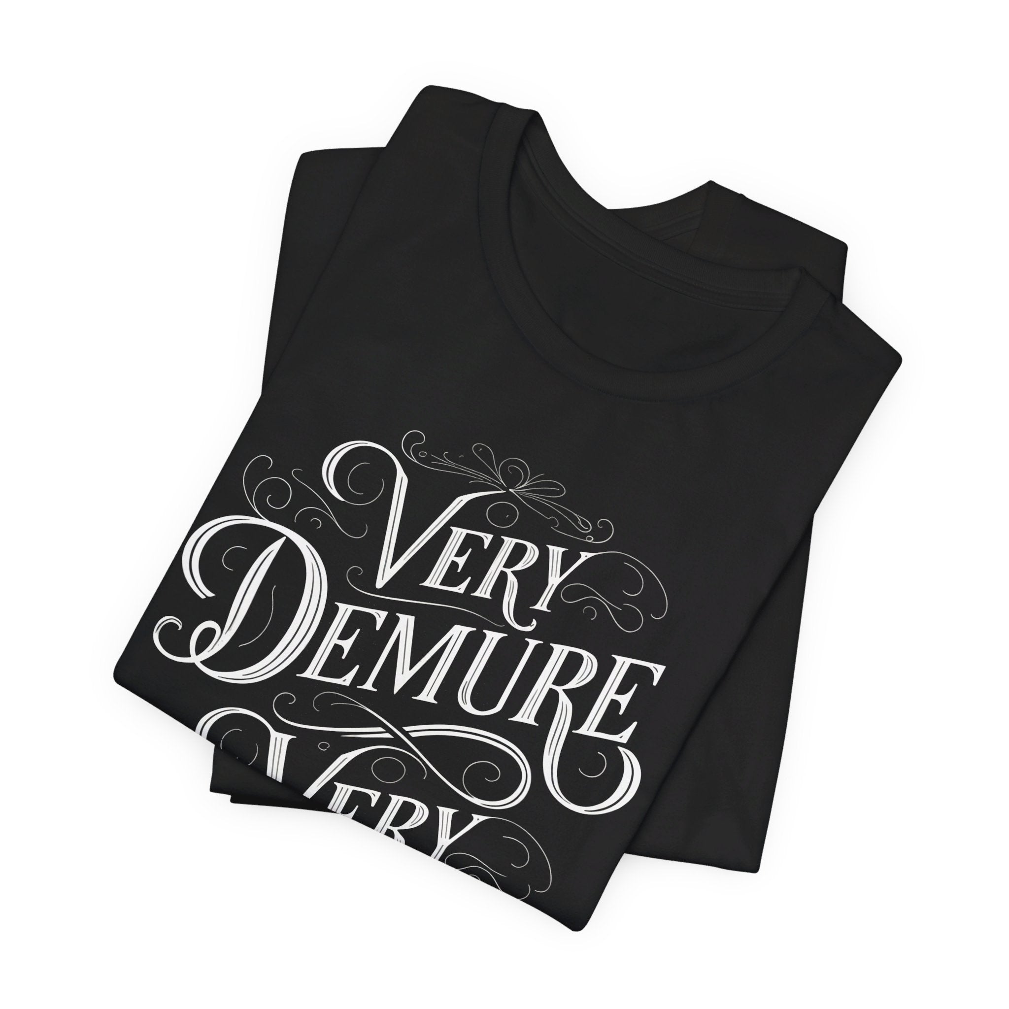 Very Demure, Very Mindful T-Shirt | Ironic Cultural Commentary Quote Tee - Deez Teez