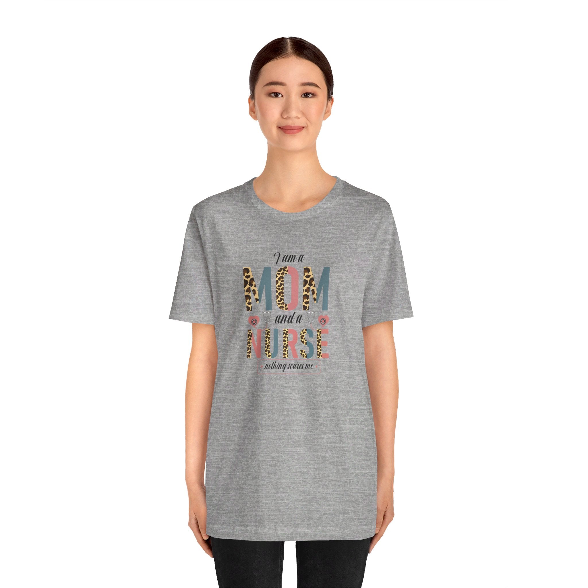 Empowering Mom Nurse T-Shirt | Fearless "I'm a Mom and Nurse, Nothing Scares Me" Tee - Deez Teez