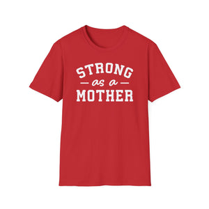 Strong as a Mother T-Shirt | Empowering Mom Life Tee - Deez Teez