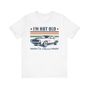 'I'm Not Old, I'm Classic' Car T-Shirt | American Muscle Car Vintage Shirt - Deez Teez
