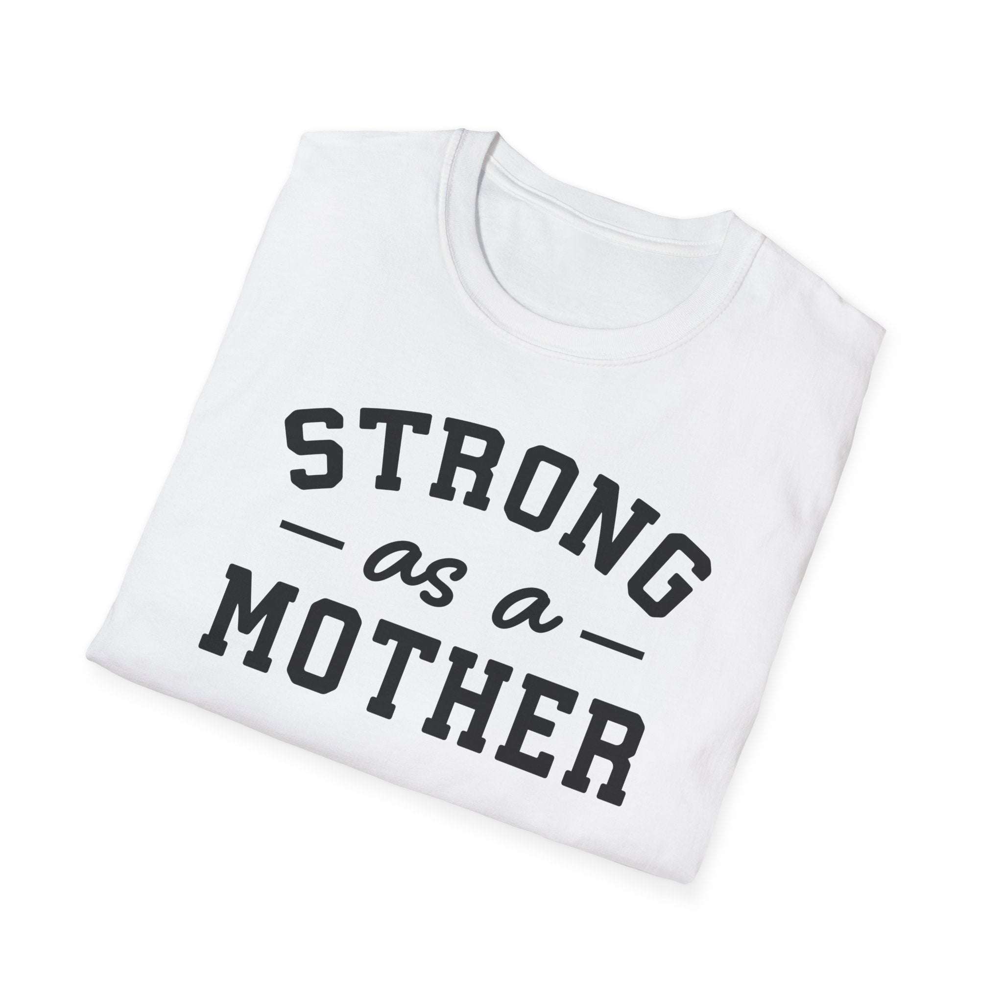 Strong as a Mother T-Shirt | Empowering Mom Life Tee - Deez Teez