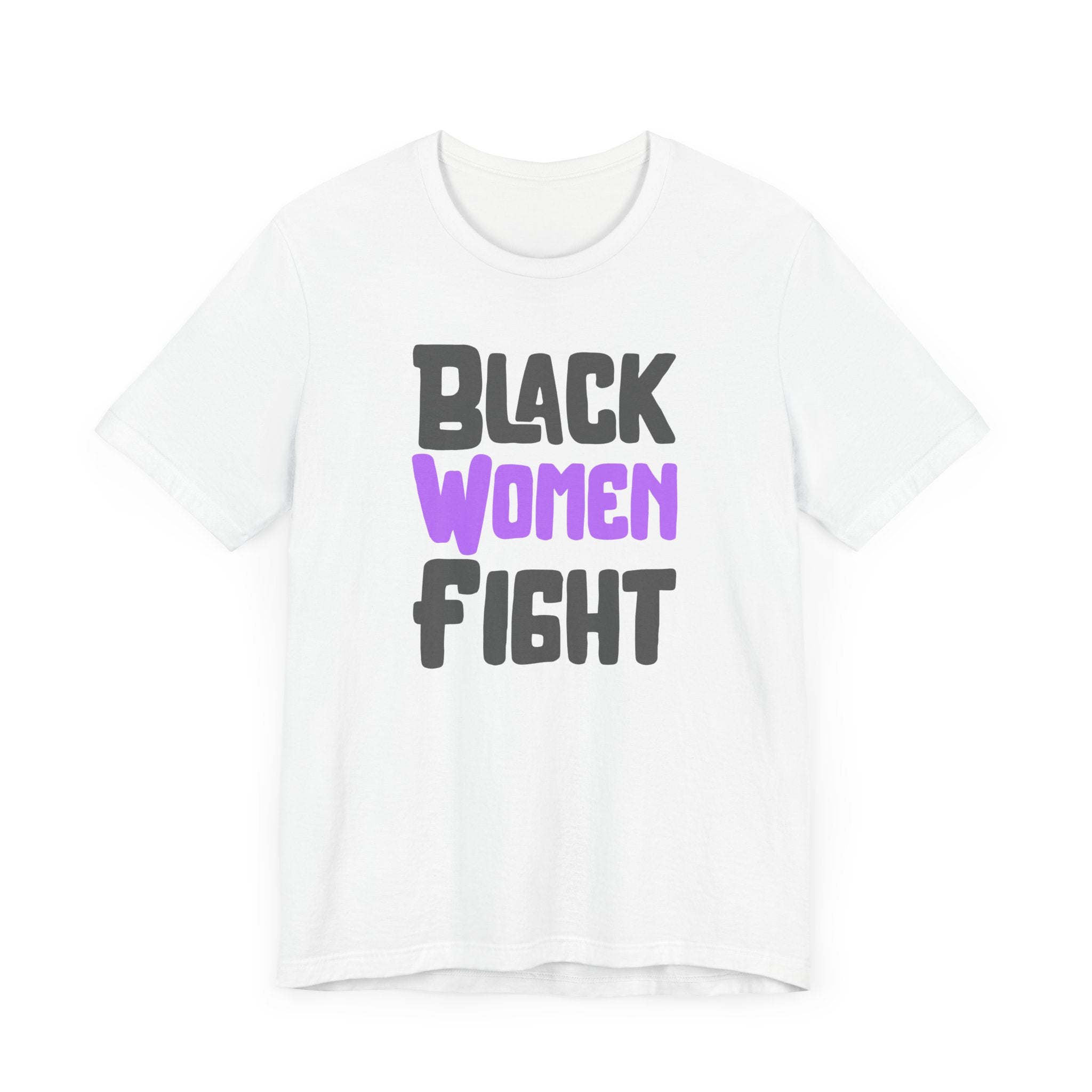 Black Women Fight T-Shirt | Empowerment and Strength Tee - Deez Teez