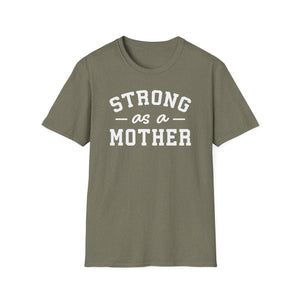 Strong as a Mother T-Shirt | Empowering Mom Life Tee - Deez Teez