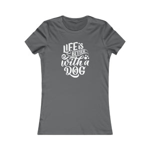 'Life is Better With a Dog' | Women's Pet Lover's Typographic T-Shirt | Dog Companion Gifts - Deez Teez