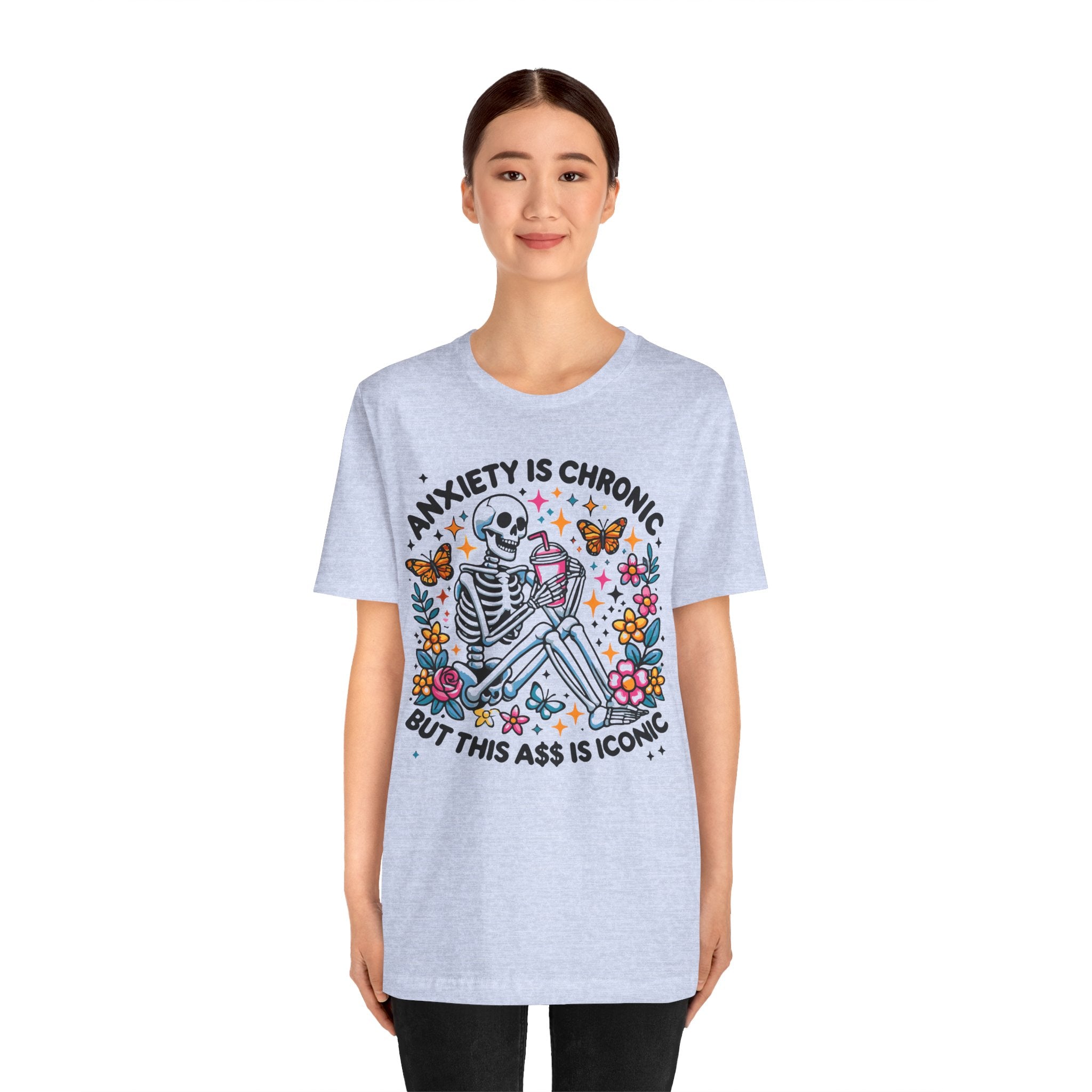 'Anxiety Is Chronic But This Ass is Iconic' Graphic T-Shirt - Deez Teez