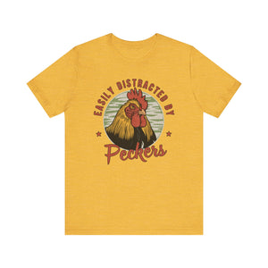 'Easily Distracted by Peckers' T-Shirt - Deez Teez