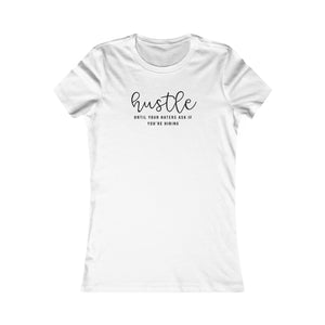 Motivational Hustle Women's T-Shirt | 'Hustle Until Your Haters Ask You If You're Hiring' - Deez Teez