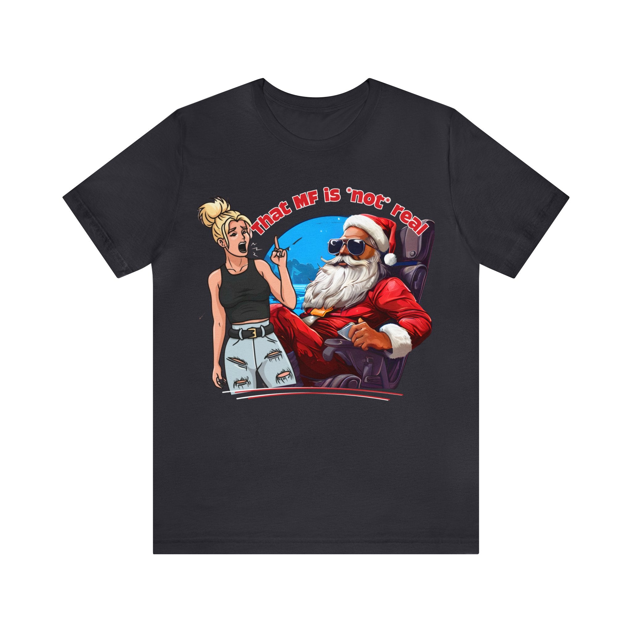 Festive Christmas | Viral Meme Parody "That MF is Not Real" T-Shirt | Santa Conspiracy - Deez Teez