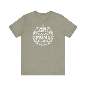 Anti-Social Moms Club T-Shirt | Funny Introvert Mom Tee - Deez Teez
