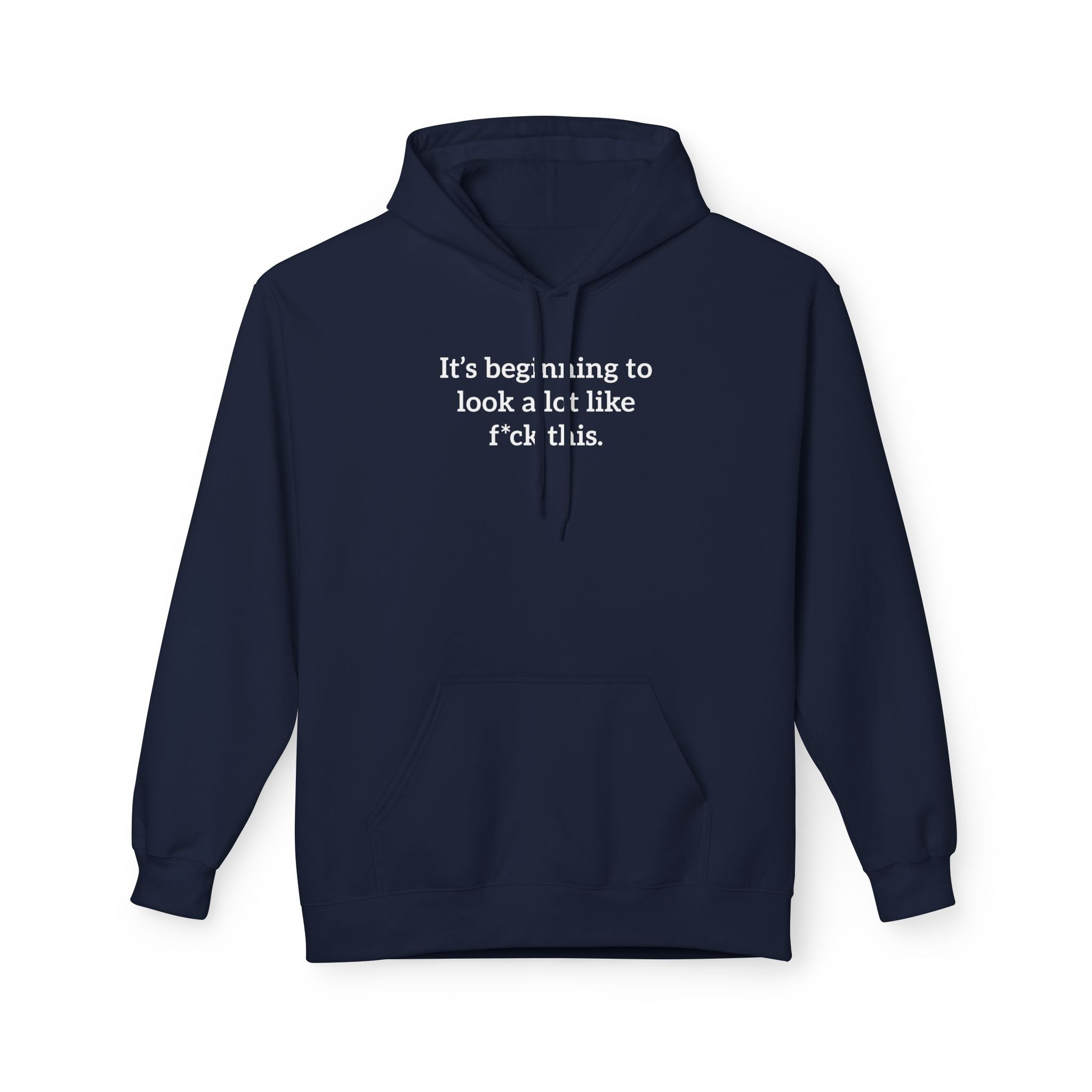 'It's Beginning To Look A Lot Like F*ck This' Hoodie | Holiday Satire Sweaatshirt - Deez Teez