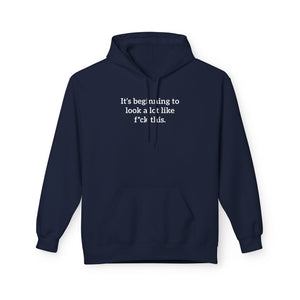 'It's Beginning To Look A Lot Like F*ck This' Hoodie | Holiday Satire Sweaatshirt - Deez Teez