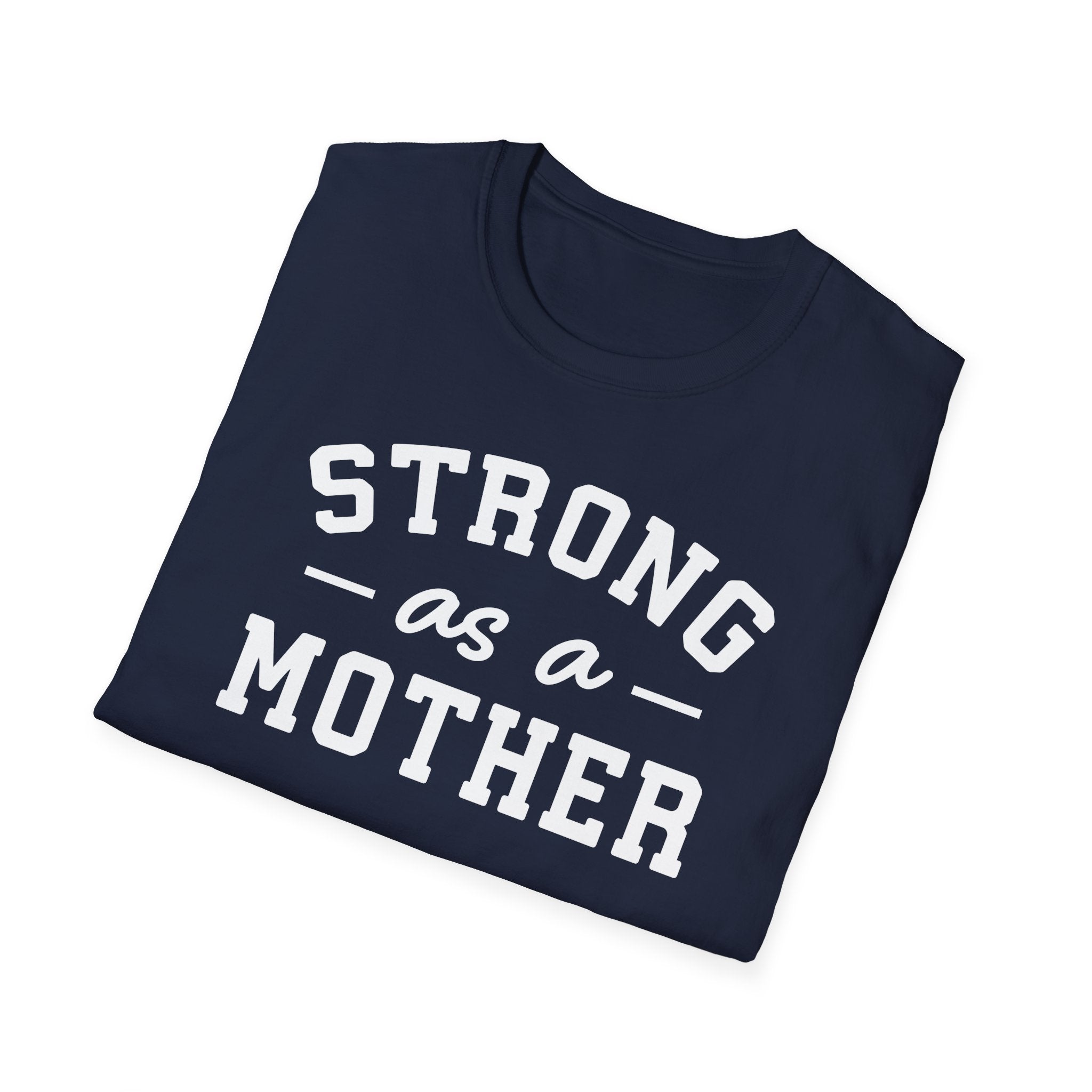 Strong as a Mother T-Shirt | Empowering Mom Life Tee - Deez Teez