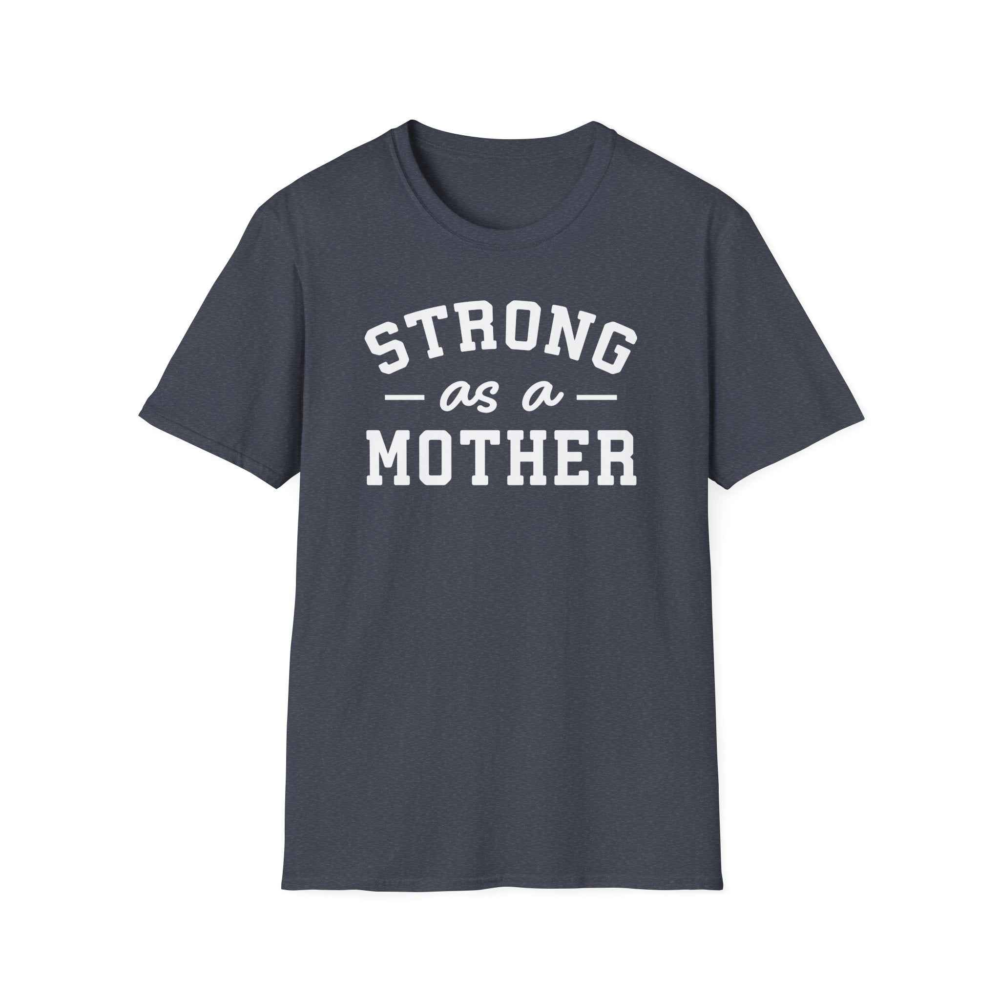 Strong as a Mother T-Shirt | Empowering Mom Life Tee - Deez Teez