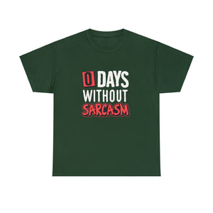 Sarcastic Work T-Shirt | 0 Days without Sarcasm | Hilarious Jokester Tee - Deez Teez