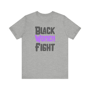 Black Women Fight T-Shirt | Empowerment and Strength Tee - Deez Teez