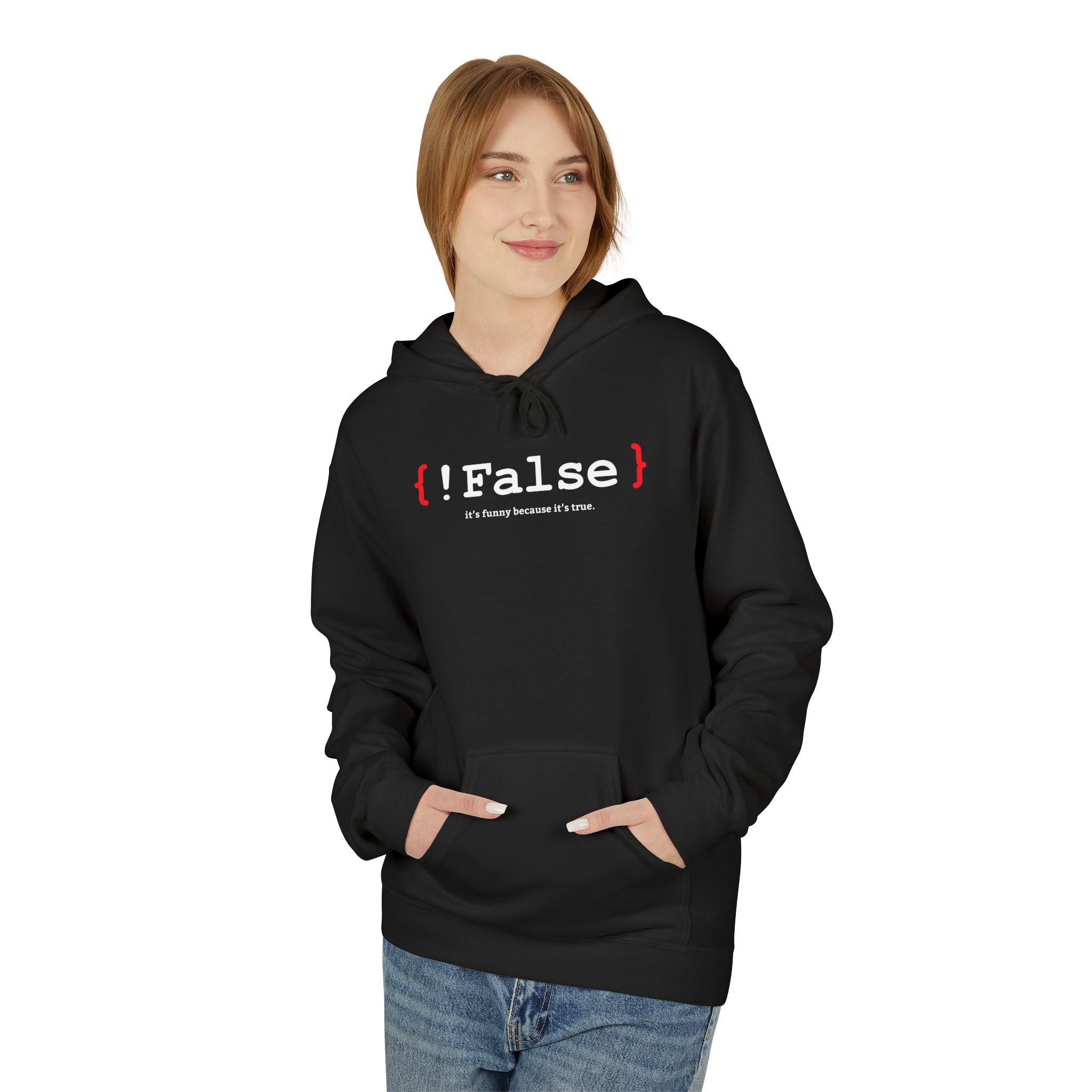 '{ !False } It’s Funny Because It’s True' Coding Hoodie | Software Engineer Apparel - Deez Teez