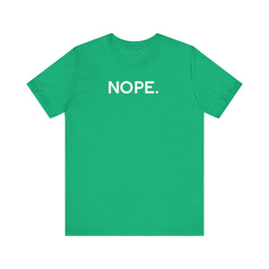 'Nope' Bold Statement Unisex Crewneck T-Shirt - Deez Teez