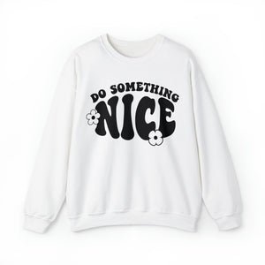 Inspire Kindness Sweatshirt | "Do Something Nice" Motivational Pullover - Deez Teez