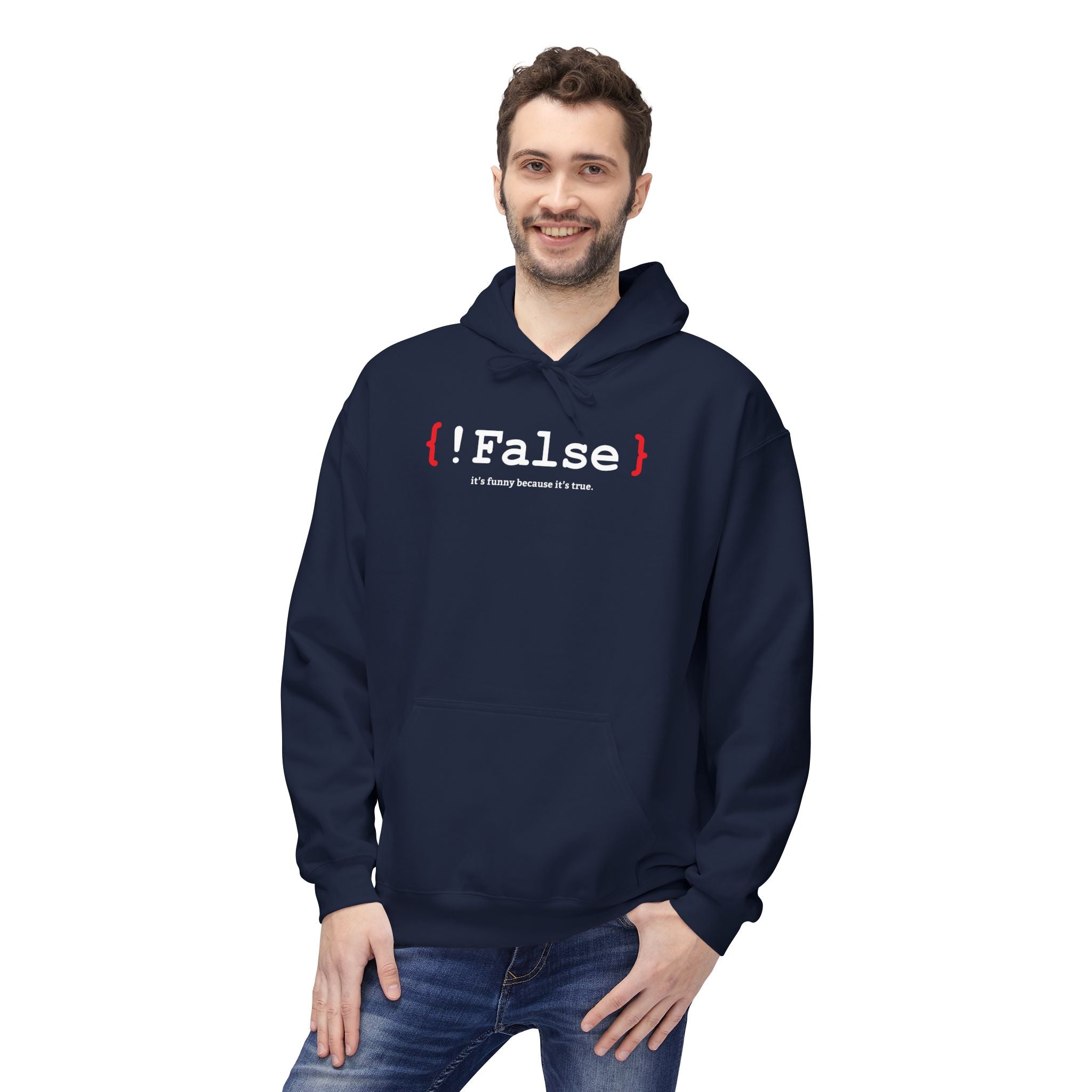 '{ !False } It’s Funny Because It’s True' Coding Hoodie | Software Engineer Apparel - Deez Teez