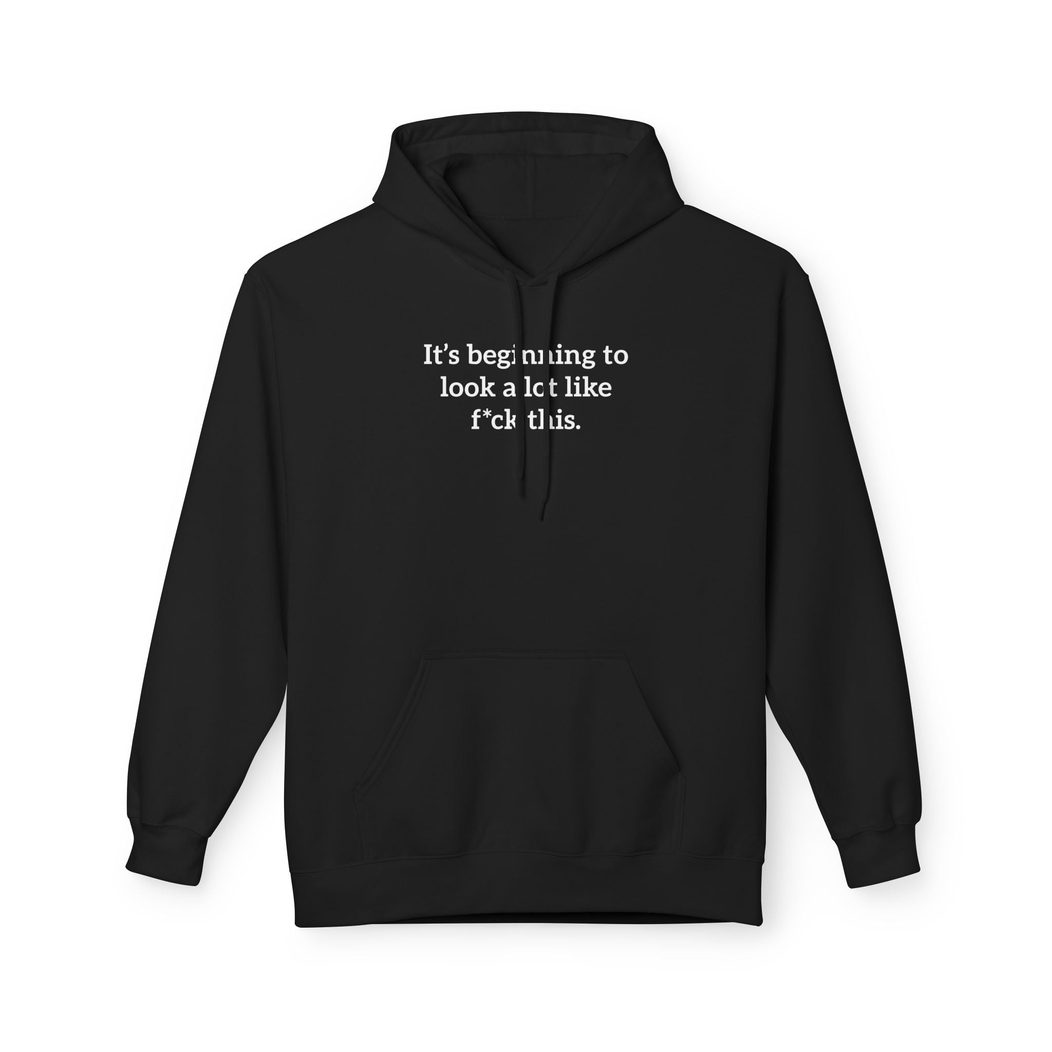 'It's Beginning To Look A Lot Like F*ck This' Hoodie | Holiday Satire Sweaatshirt - Deez Teez