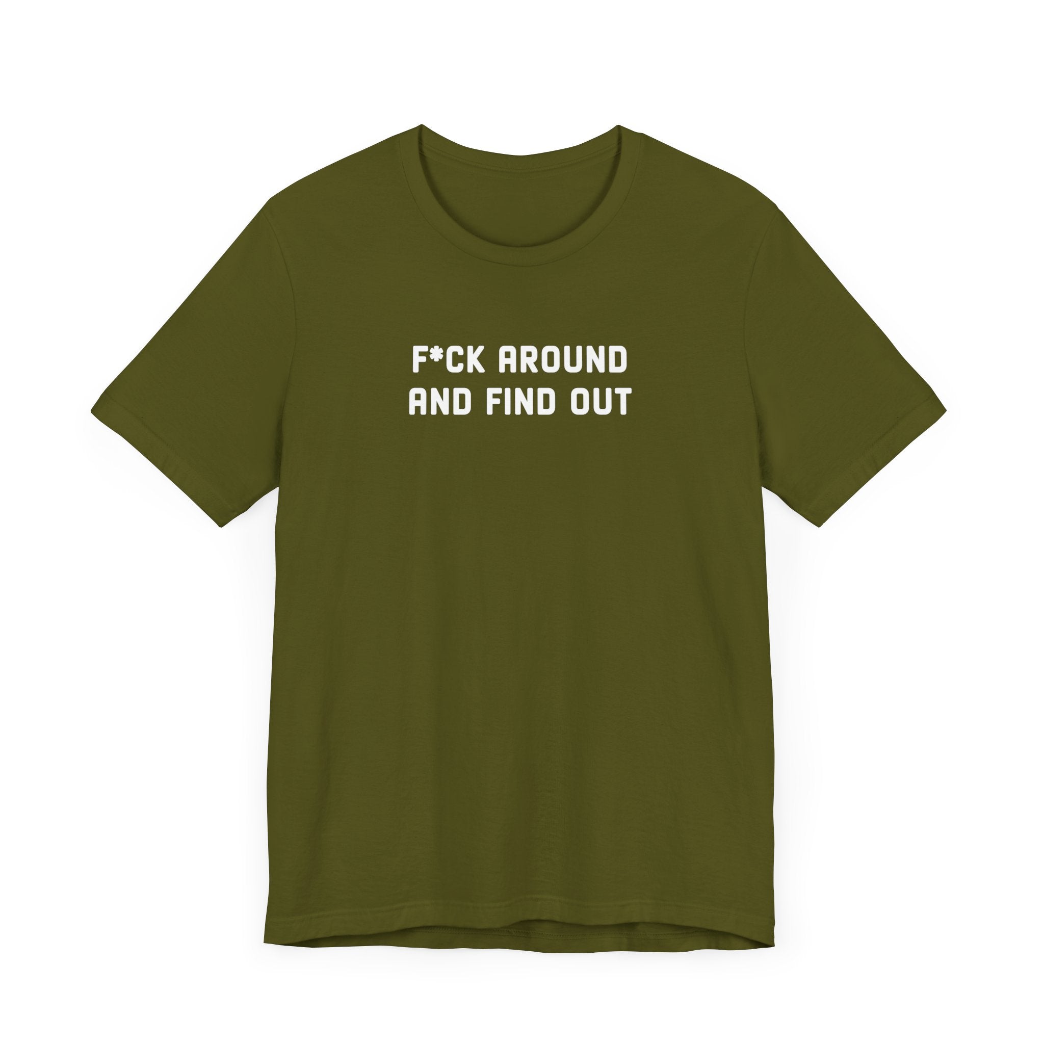 F*ck Around And Find Out' Tee - Deez Teez