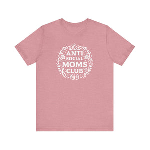 Anti-Social Moms Club T-Shirt | Funny Introvert Mom Tee - Deez Teez