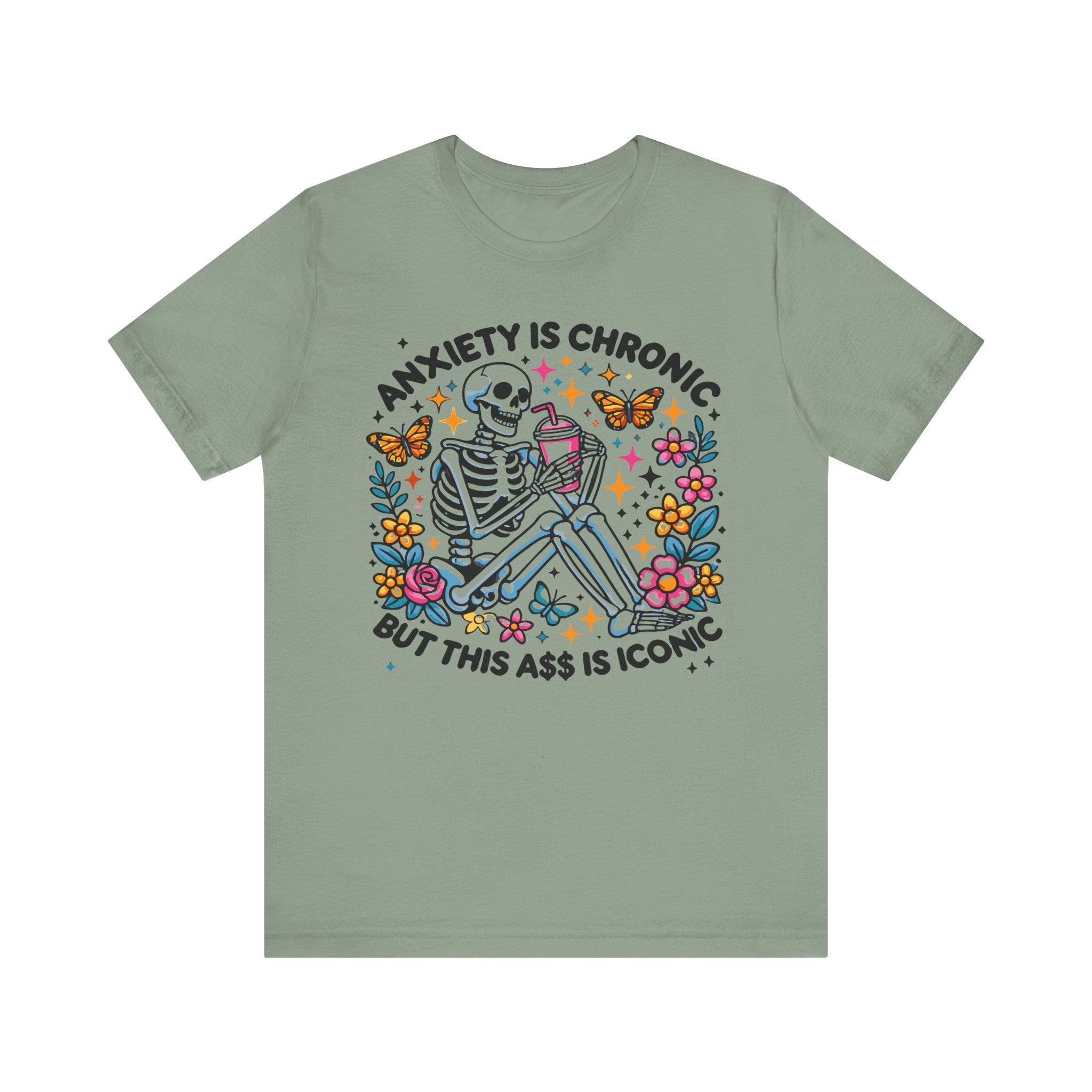 'Anxiety Is Chronic But This Ass is Iconic' Graphic T-Shirt - Deez Teez