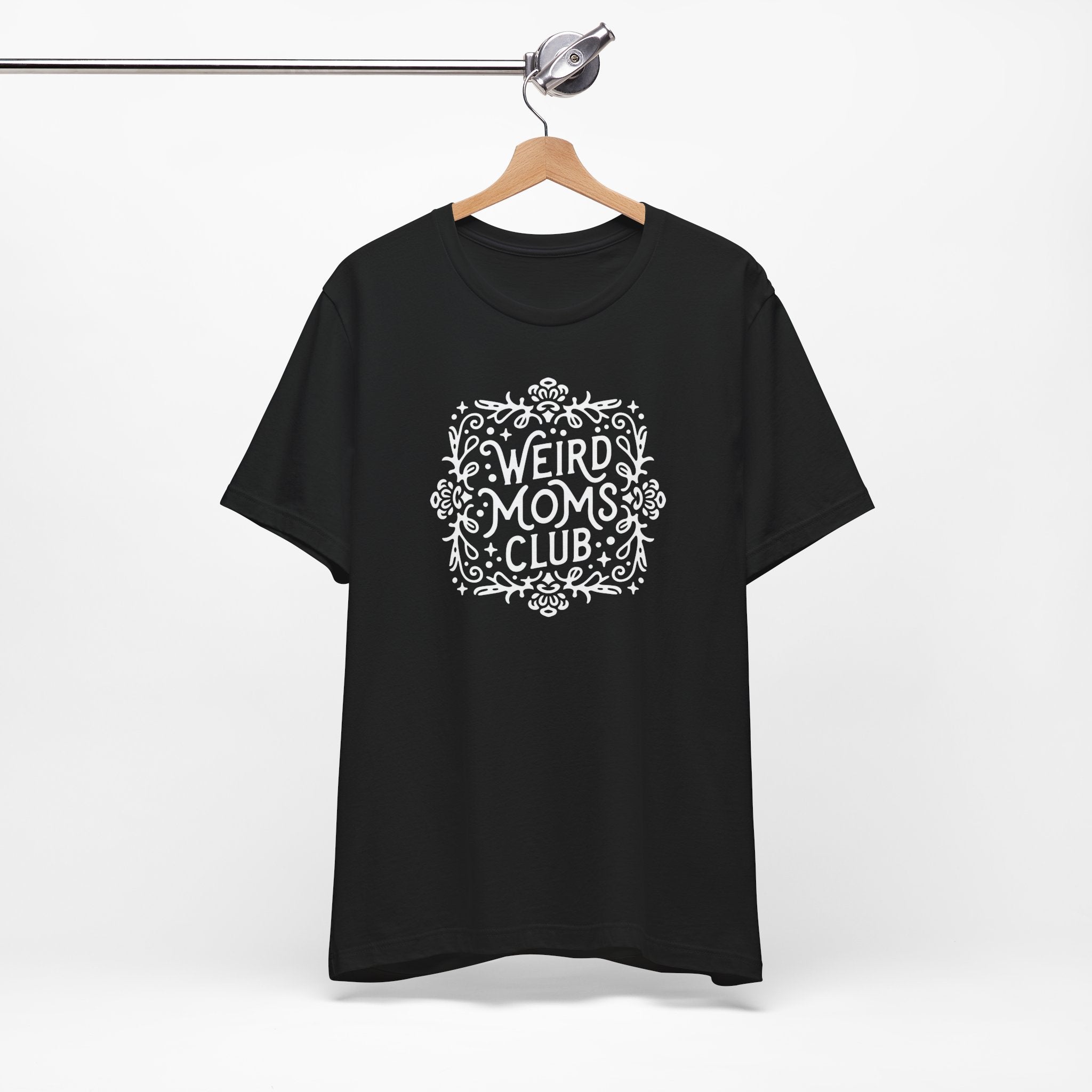 Weird Mom’s Club T-Shirt | Fun and Unique Mom Life Tee - Deez Teez