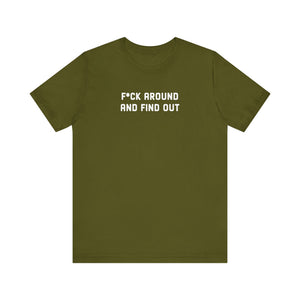 F*ck Around And Find Out' Tee - Deez Teez