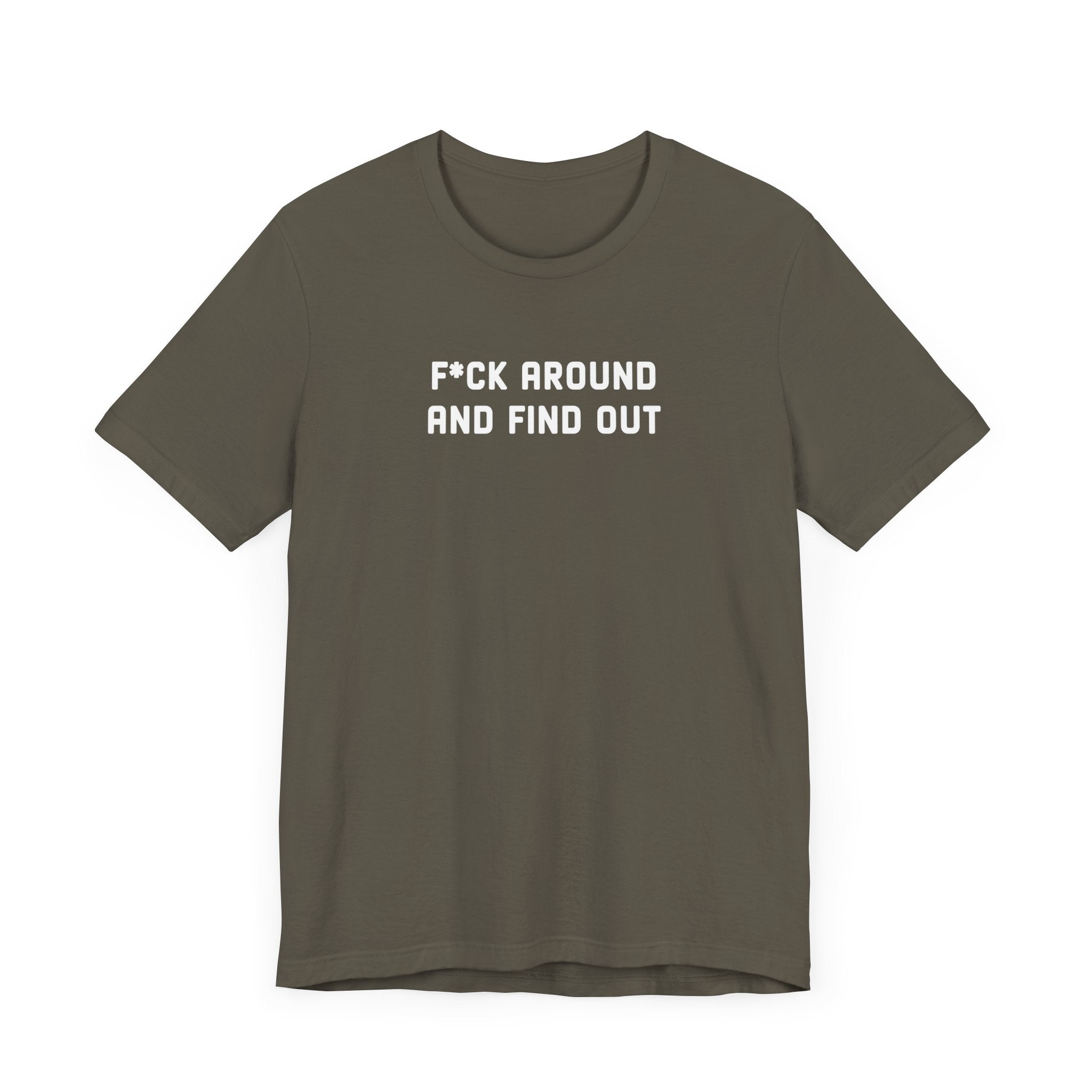F*ck Around And Find Out' Tee - Deez Teez
