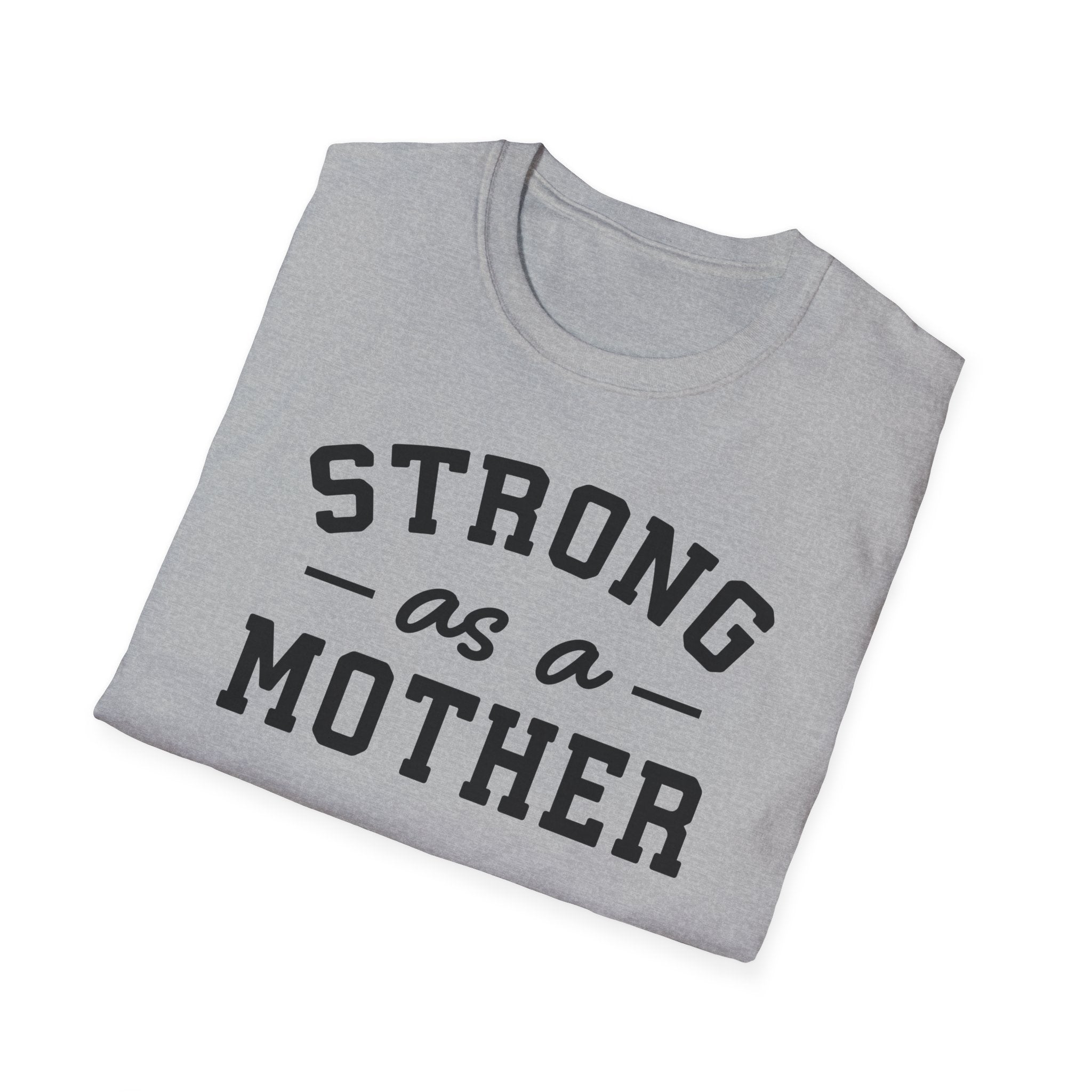 Strong as a Mother T-Shirt | Empowering Mom Life Tee - Deez Teez