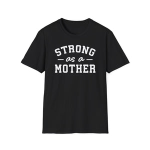 Strong as a Mother T-Shirt | Empowering Mom Life Tee - Deez Teez
