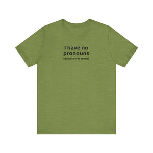 I Have No Pronouns (Do Not Refer To Me) T-Shirt | Relatable Introvert Clapback - Deez Teez