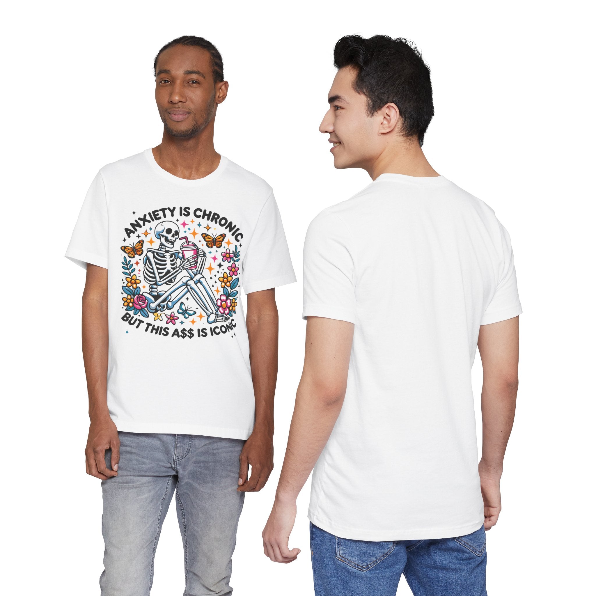 'Anxiety Is Chronic But This Ass is Iconic' Graphic T-Shirt - Deez Teez