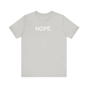 'Nope' Bold Statement Unisex Crewneck T-Shirt - Deez Teez
