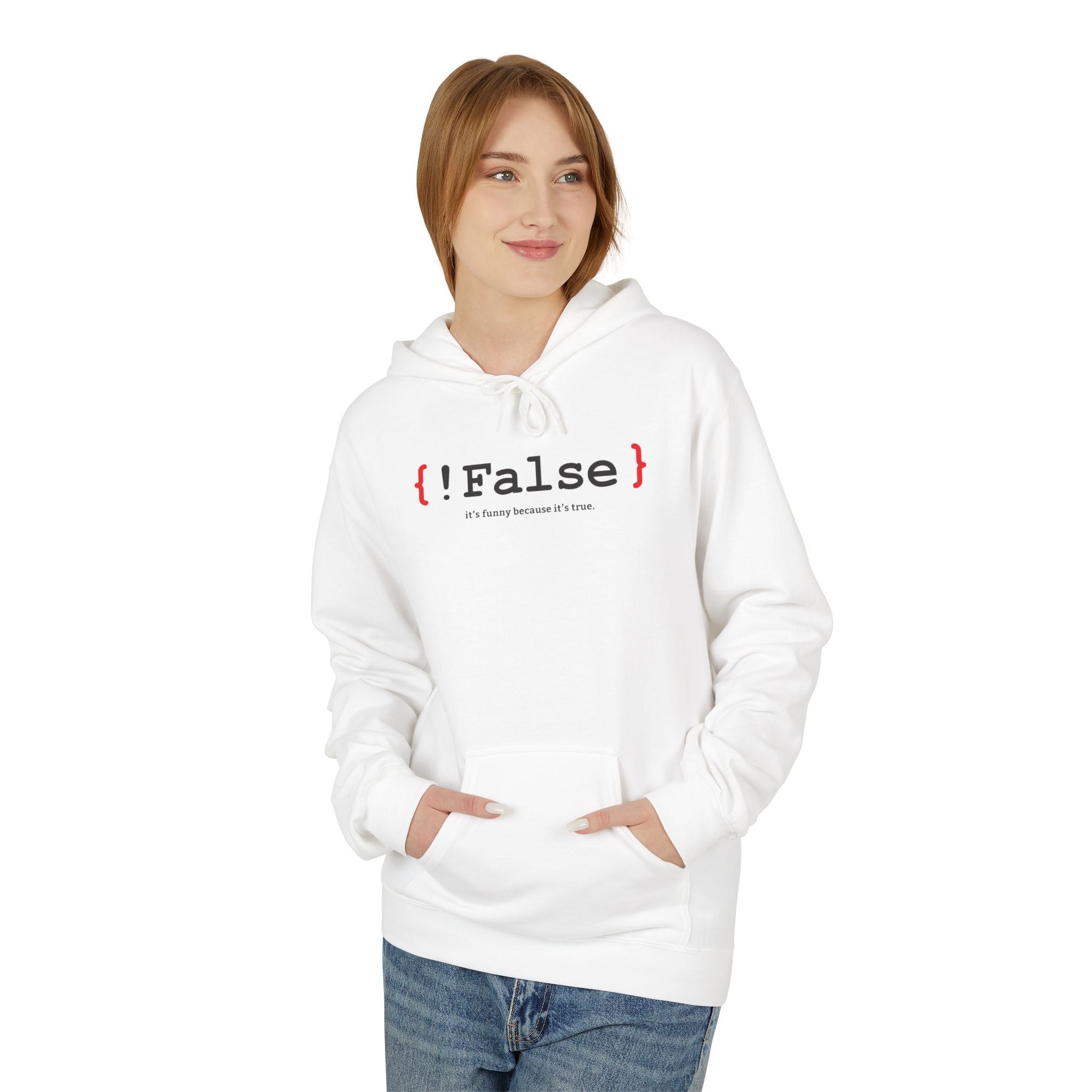'{ !False } It’s Funny Because It’s True' Coding Hoodie | Software Engineer Apparel - Deez Teez