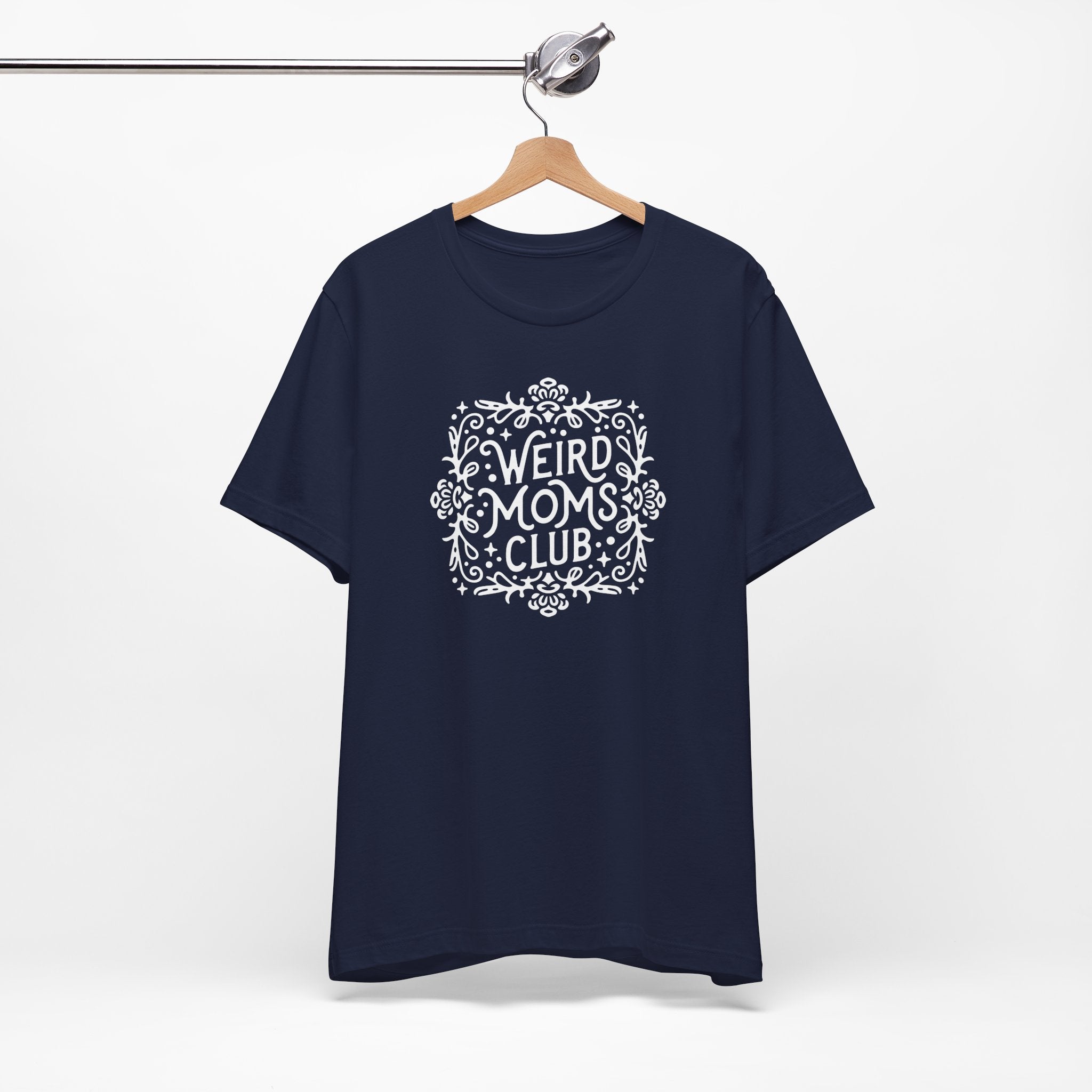 Weird Mom’s Club T-Shirt | Fun and Unique Mom Life Tee - Deez Teez