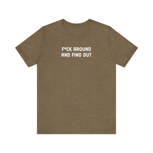 F*ck Around And Find Out' Tee - Deez Teez