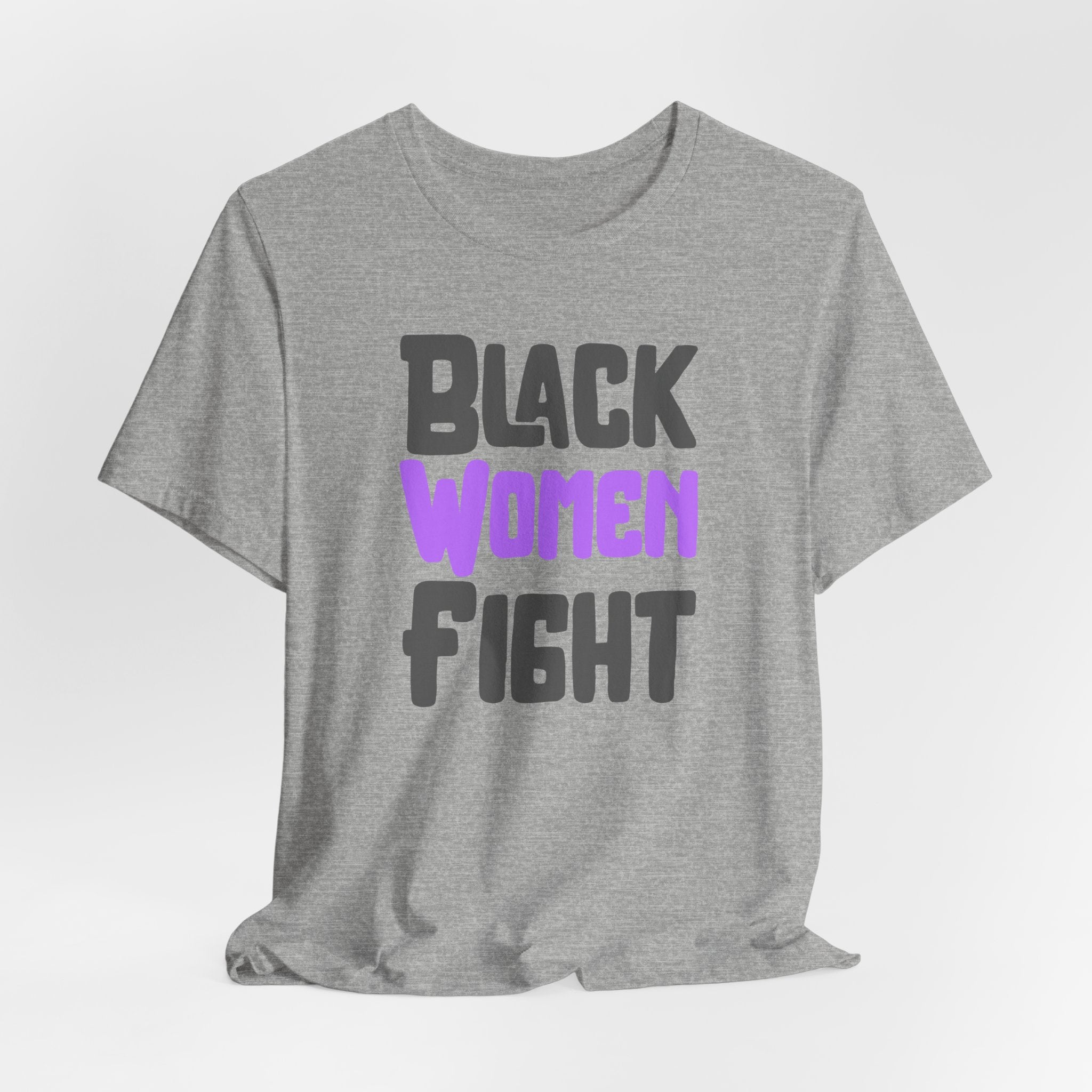 Black Women Fight T-Shirt | Empowerment and Strength Tee