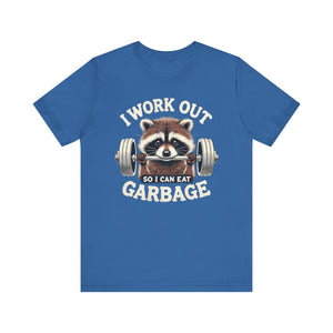 I Work Out So I Can Eat Garbage T-Shirt | Cheat Day Tee - Deez Teez